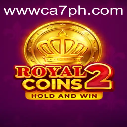 Explore the Exciting World of RoyalCoins2 on CA7PH.COM
